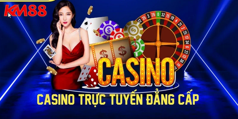 Casino là một trong những sảnh game chủ chốt tại KM88