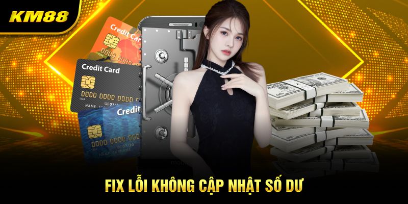 Fix lỗi không cập nhật số dư