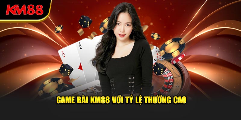 Game bài với tỷ lệ đổi thưởng cao